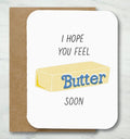 Feel Butter Soon Greeting Card
